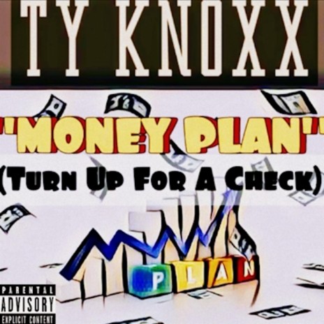 Money Plan (Turn up for a Check) ft. TyKnoxx | Boomplay Music