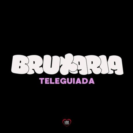 Bruxaria Teleguiada ft. DJ Roca & Love Fluxos | Boomplay Music