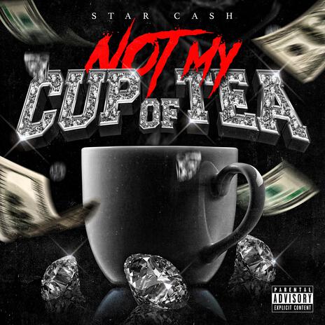 Not My Cup Of Tea | Boomplay Music