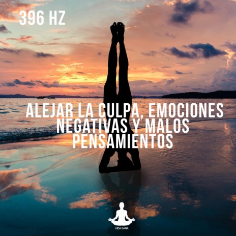 396 Hz Alejar la culpa emociones negativas y malos pensamientos, Pt. 1 | Boomplay Music