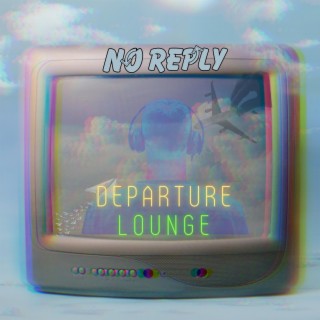 Departure Lounge lyrics | Boomplay Music