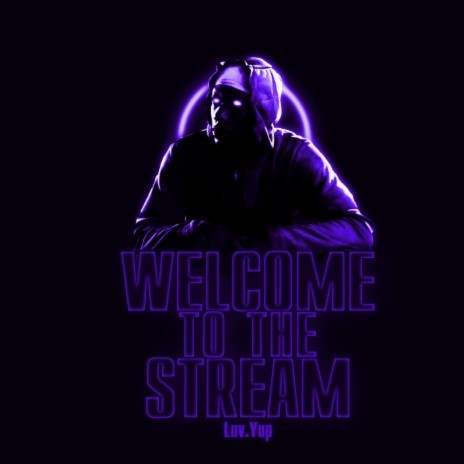 Welcome To The Stream! | Boomplay Music