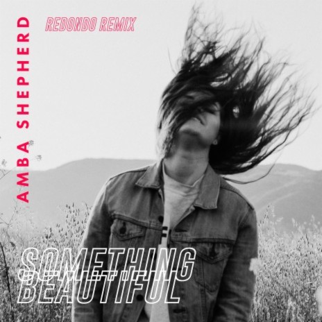 Something Beautiful (Redondo Remix) ft. Redondo | Boomplay Music