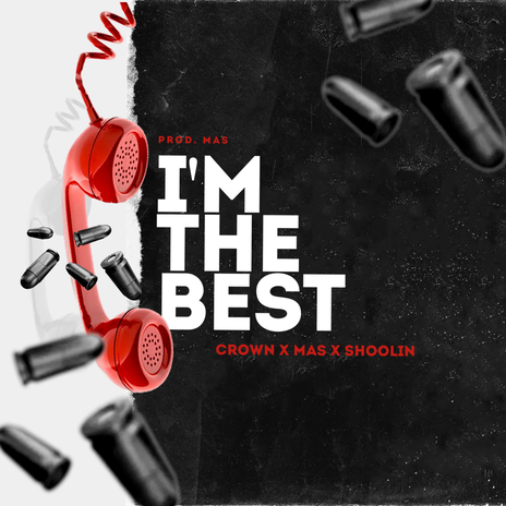 I'm The Best ft. MAS WARRIOR & $hoolin | Boomplay Music