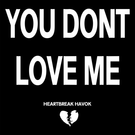 YOU DONT LOVE ME | Boomplay Music