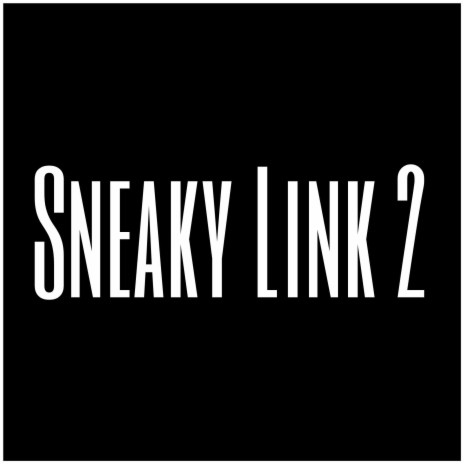 Sneaky Link 2 | Boomplay Music