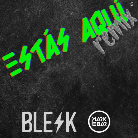 Estas Aquí (feat. Mark Ebar) [Remix] | Boomplay Music