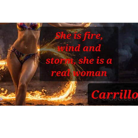 She is fire, wind and storm, she is a real woman