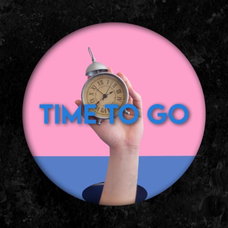 Time to Go | Boomplay Music