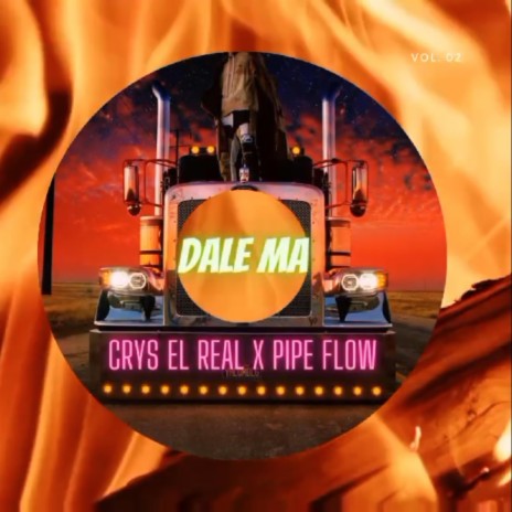 Dale Ma - Crys El Real ft. Pipe Flow | Boomplay Music