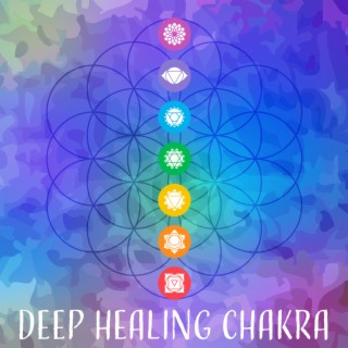 Deep Healing Chakra: Healing & Balancing Energy Centers, Help Relieve Stress and Get Better Sleep