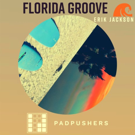 Florida Groove ft. The Pad Pushers