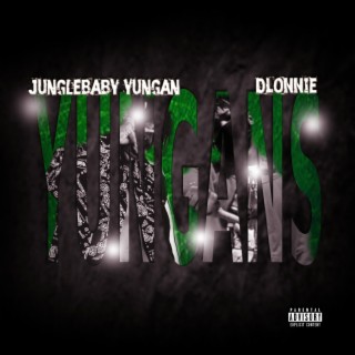 Yungans ft. JungleBaby YunGan lyrics | Boomplay Music
