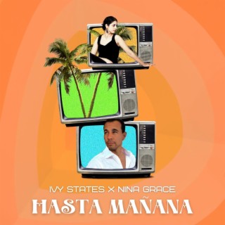 Hasta Mañana ft. Nina Grace lyrics | Boomplay Music