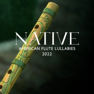 Native American Flute Lullabies 2022: Deep Sleep Music and Sounds of Nature, Sleep Meditation, Healing Sleep Hypnosis, Shamanic Dreams