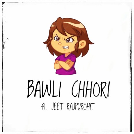 BAWLI CHHORI | Boomplay Music