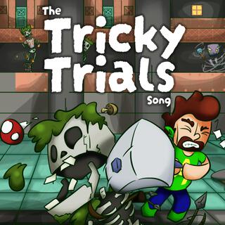 The Tricky Trials Song