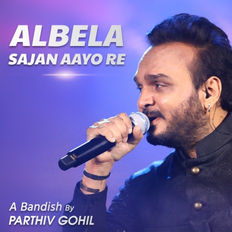 Albela Sajan Aayo Re (A Bandish) | Boomplay Music