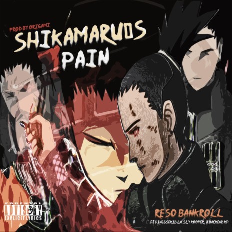 Shikamaru's Pain ft. FinesseKidLA, SlyKooper & Backend KP