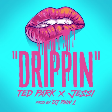 Drippin (feat. Jessi) | Boomplay Music