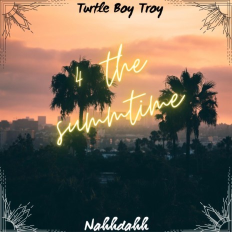 4 The Summertime (feat. Nahhdahh) | Boomplay Music
