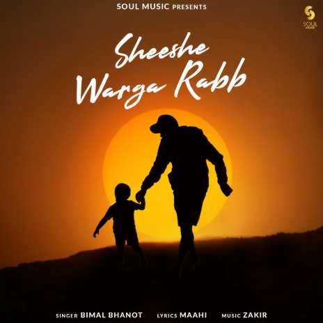Sheeshe Warga Rabb | Boomplay Music