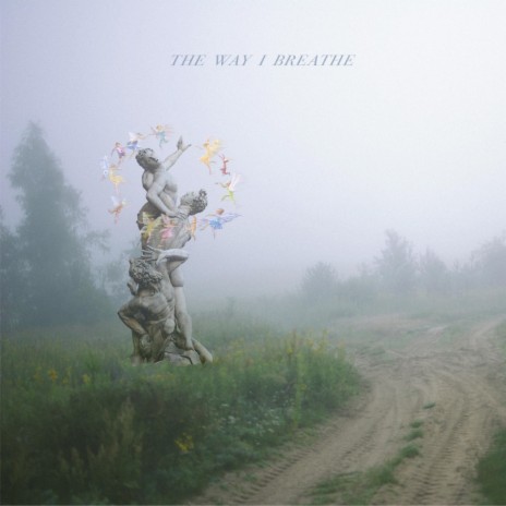 The Way I Breathe | Boomplay Music