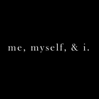 me, myself, & i. lyrics | Boomplay Music