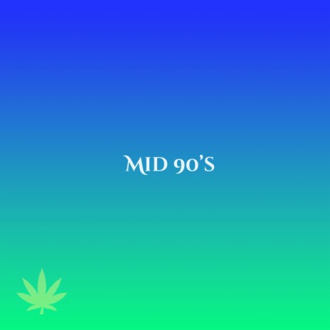 Mid 90's | Boomplay Music