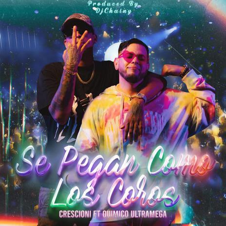 Se pegan como los coros | Boomplay Music