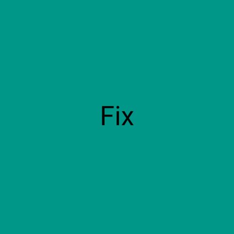 Fix