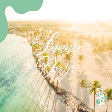 Sunny Days ft. Bossa Nova Lounge Club & Bossa Nova Jazz | Boomplay Music