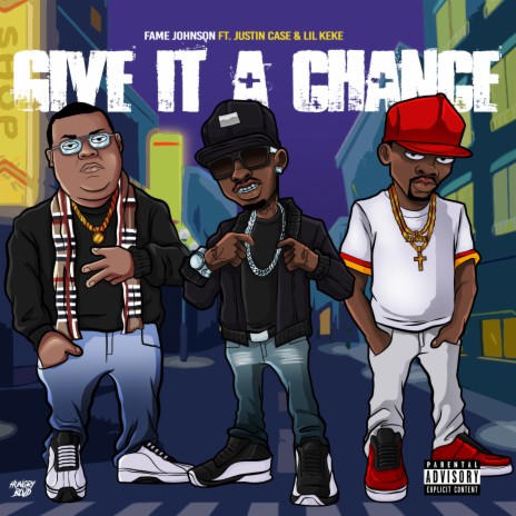 Give It A Chance ft. Lil KeKe & Justin Case