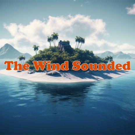 The Wind Sounded | Boomplay Music