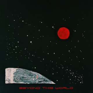 Beyond This World