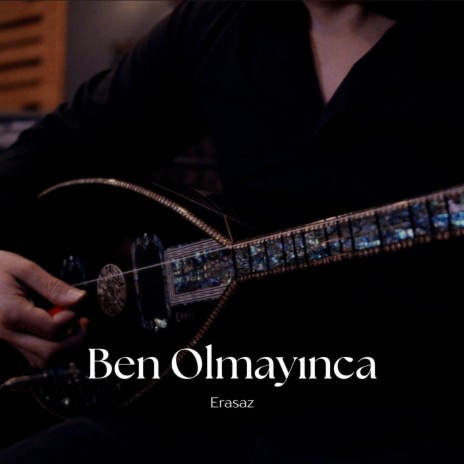 Ben Olmayınca - Enstrümantel | Boomplay Music