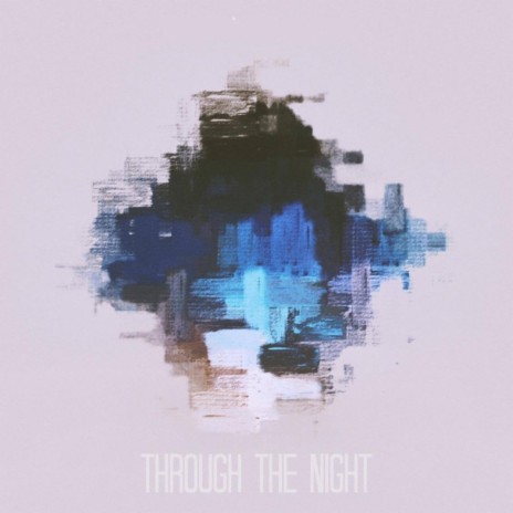 Through The Night | Boomplay Music