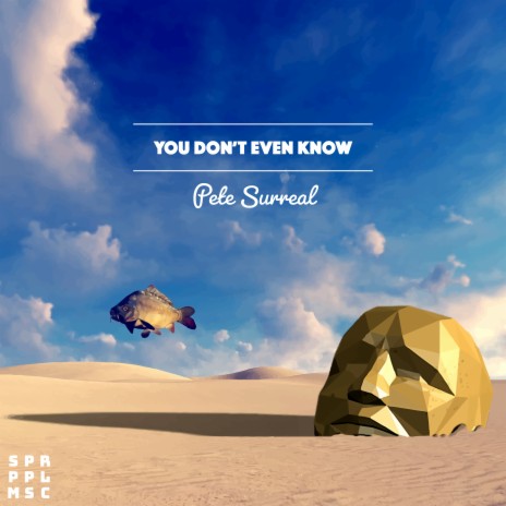 You don't even know | Boomplay Music