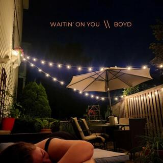 Waitin' On You | Boomplay Music