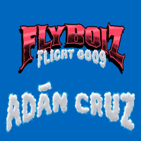 Flight 0009 ft. Adan Cruz | Boomplay Music