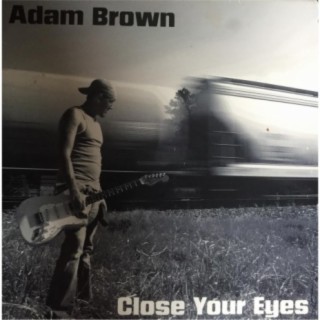 Close Your Eyes