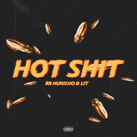 Hot Shit ft. RR hunxho & lit