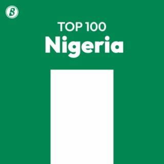 Top 100 Nigeria | Boomplay Music