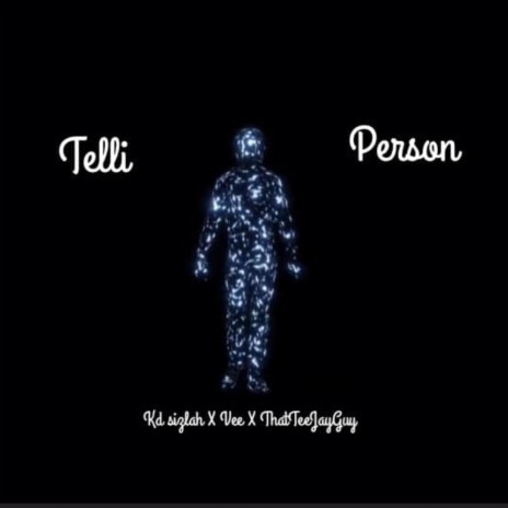 Telli Person (feat. Kd Sizlah & ThatTeejayGuy)