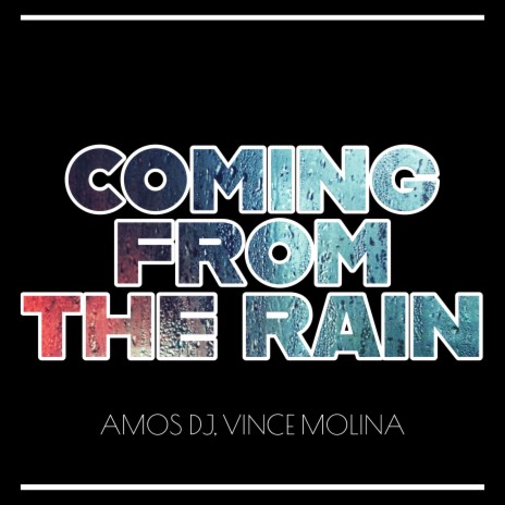 Coming from the Rain ft. Vince Molina | Boomplay Music