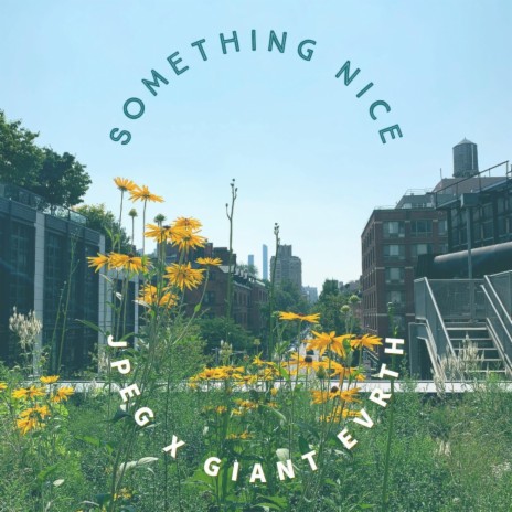 Something Nice ft. Giant Evrth | Boomplay Music