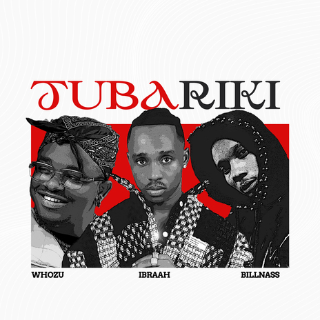 Tubariki ft. Billnass & Whozu | Boomplay Music