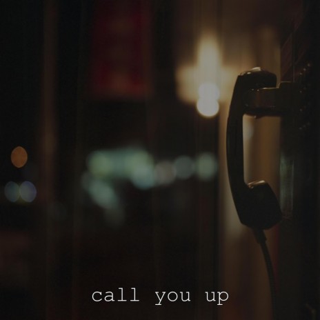 Call You Up | Boomplay Music
