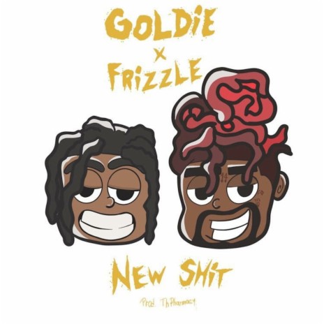 New Shit ft. Goldie | Boomplay Music