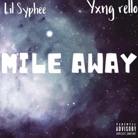 Mile Away ft. Yxng Rello | Boomplay Music